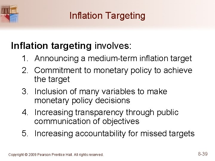 Inflation Targeting Inflation targeting involves: 1. Announcing a medium-term inflation target 2. Commitment to
