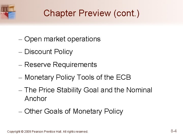 Chapter Preview (cont. ) – Open market operations – Discount Policy – Reserve Requirements