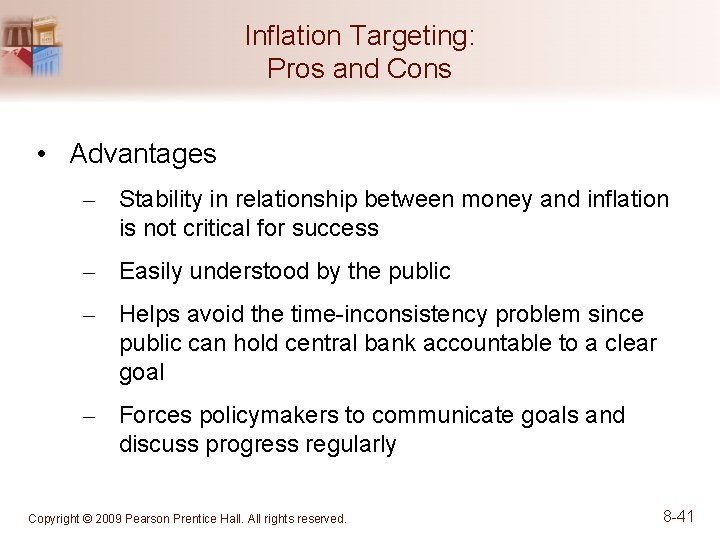 Inflation Targeting: Pros and Cons • Advantages – Stability in relationship between money and