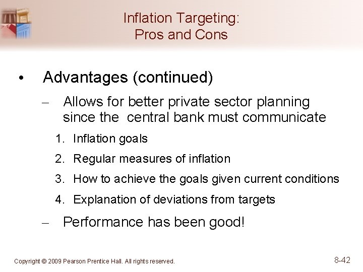 Inflation Targeting: Pros and Cons • Advantages (continued) – Allows for better private sector