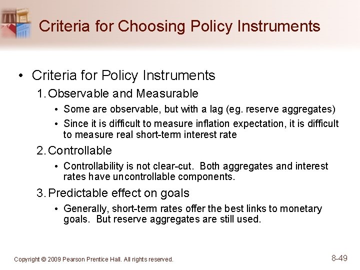 Criteria for Choosing Policy Instruments • Criteria for Policy Instruments 1. Observable and Measurable