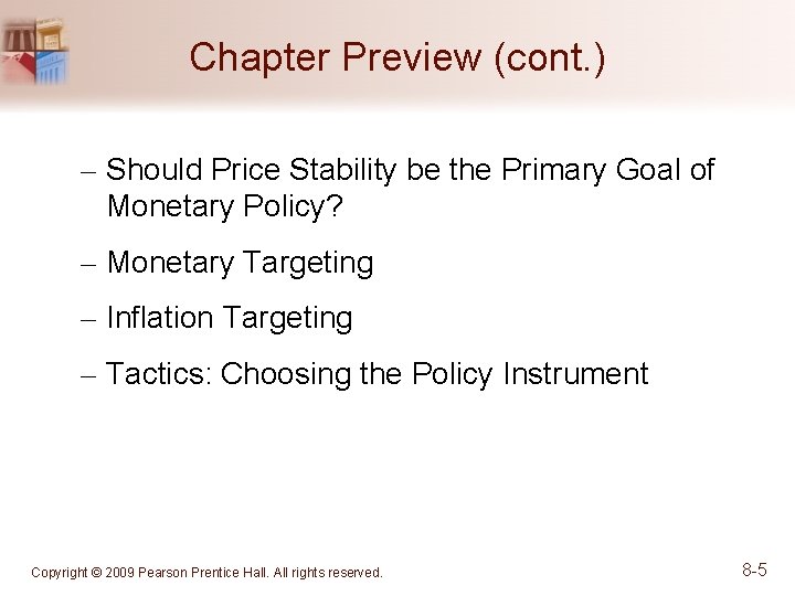 Chapter Preview (cont. ) – Should Price Stability be the Primary Goal of Monetary