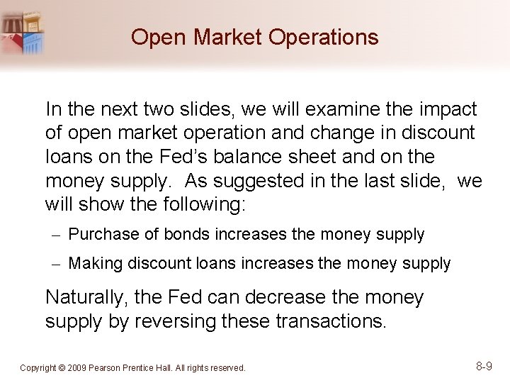 Open Market Operations In the next two slides, we will examine the impact of