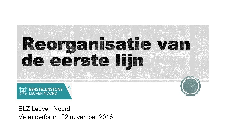 ELZ Leuven Noord Veranderforum 22 november 2018 