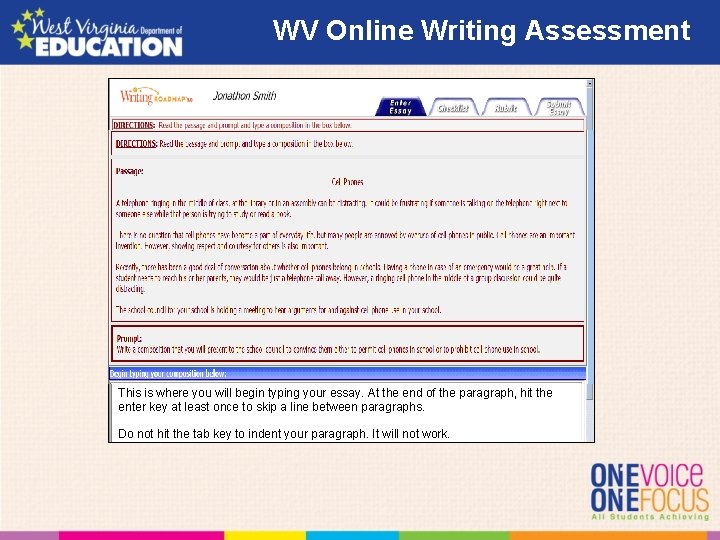 WV Online Writing Assessment This is where you will begin typing your essay. At WV Online Writing Assessment This is where you will begin typing your essay. At