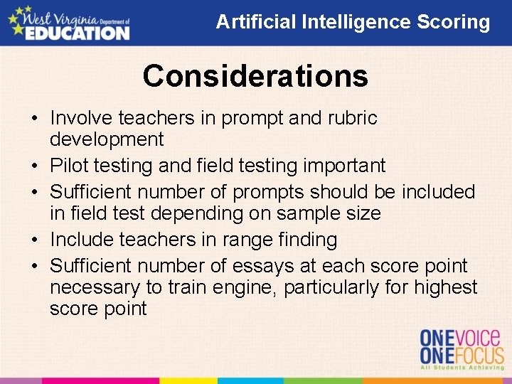 Artificial Intelligence Scoring Considerations • Involve teachers in prompt and rubric development • Pilot Artificial Intelligence Scoring Considerations • Involve teachers in prompt and rubric development • Pilot