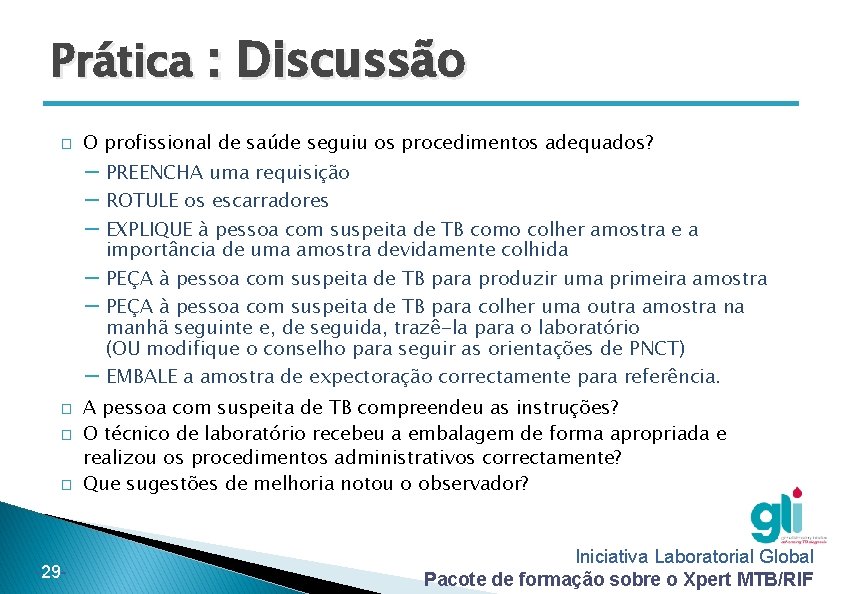 Prática : Discussão � O profissional de saúde seguiu os procedimentos adequados? – PREENCHA Prática : Discussão � O profissional de saúde seguiu os procedimentos adequados? – PREENCHA