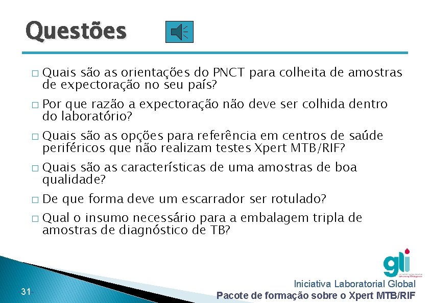 Questões � � � -31 - Quais são as orientações do PNCT para colheita Questões � � � -31 - Quais são as orientações do PNCT para colheita