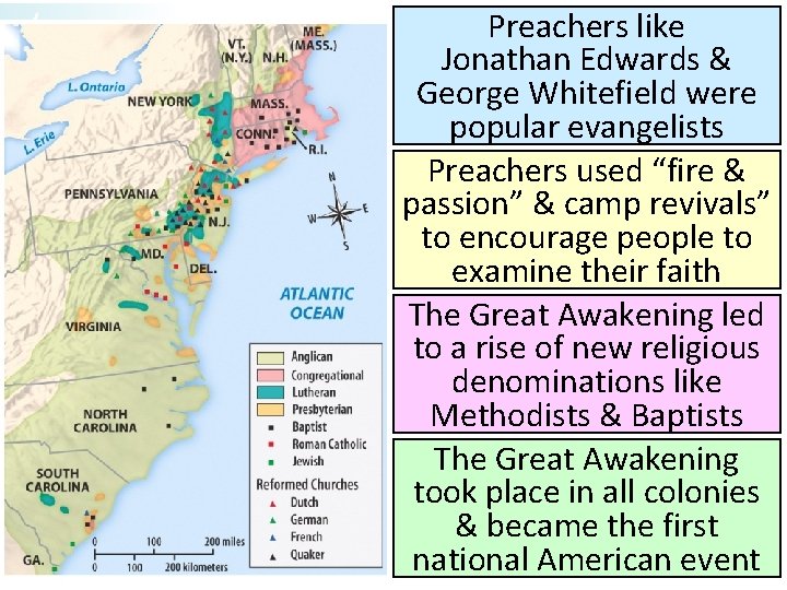 Preachers like Jonathan Edwards & George Whitefield were popular evangelists Preachers used “fire &