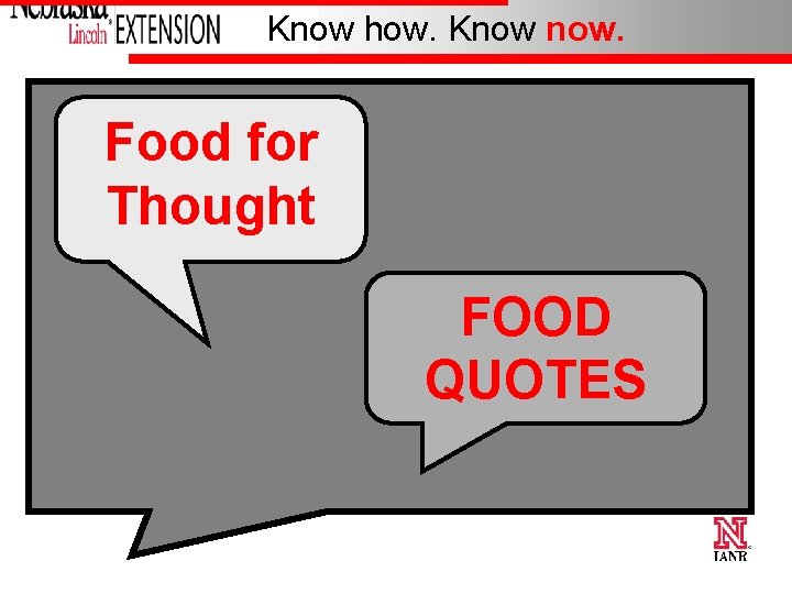 Know how. Know now. Food for Thought FOOD QUOTES 