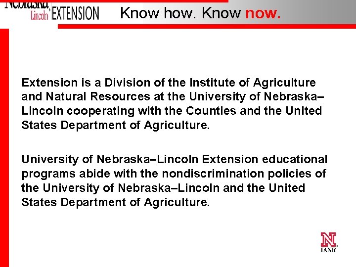 Know how. Know now. Extension is a Division of the Institute of Agriculture and Know how. Know now. Extension is a Division of the Institute of Agriculture and