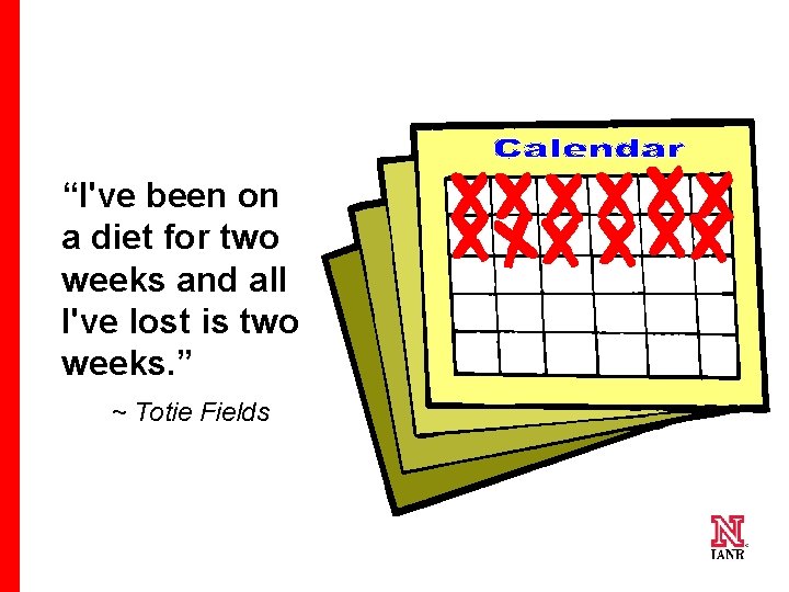 “I've been on a diet for two weeks and all I've lost is two “I've been on a diet for two weeks and all I've lost is two