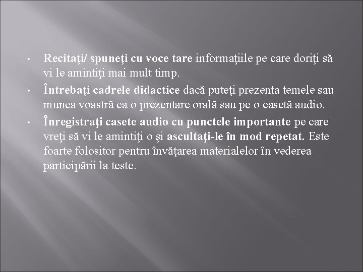  • • • Recitaţi/ spuneţi cu voce tare informaţiile pe care doriţi să