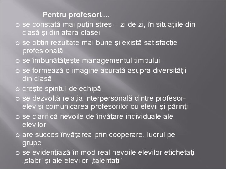  Pentru profesori. . se constată mai puţin stres – zi de zi, în