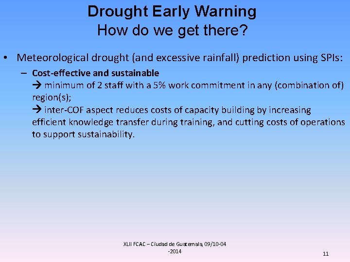 Drought Early Warning How do we get there? • Meteorological drought (and excessive rainfall) Drought Early Warning How do we get there? • Meteorological drought (and excessive rainfall)