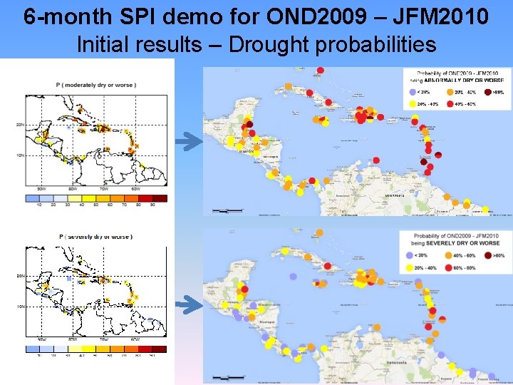 6 -month SPI demo for OND 2009 – JFM 2010 Initial results – Drought 6 -month SPI demo for OND 2009 – JFM 2010 Initial results – Drought