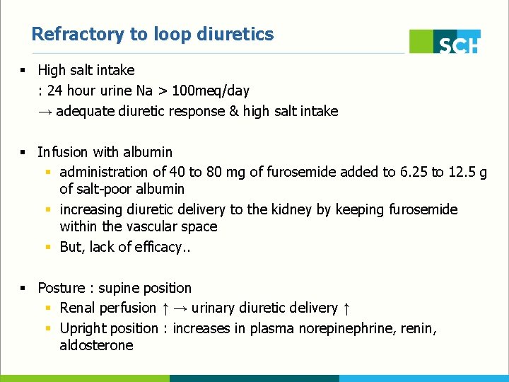 Refractory to loop diuretics § High salt intake : 24 hour urine Na >