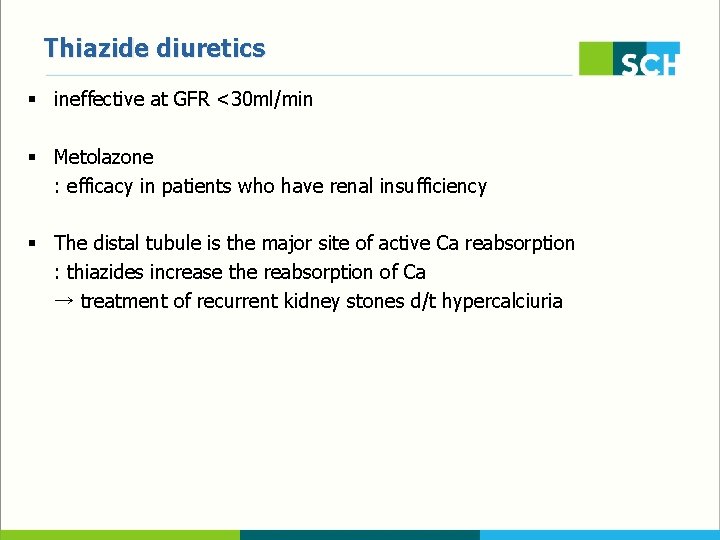 Thiazide diuretics § ineffective at GFR <30 ml/min § Metolazone : efficacy in patients