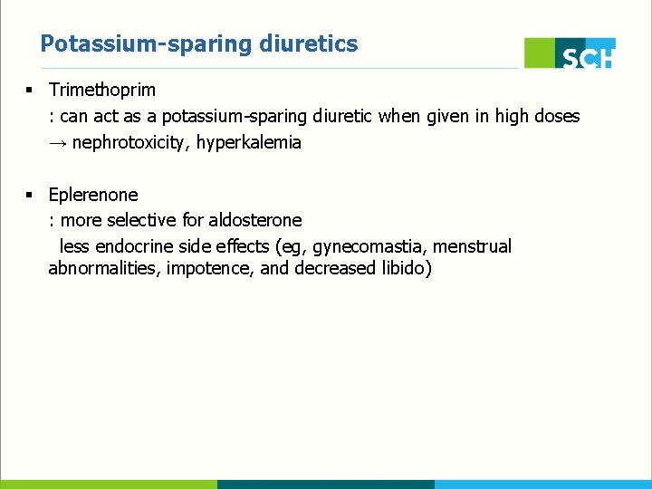 Potassium-sparing diuretics § Trimethoprim : can act as a potassium-sparing diuretic when given in