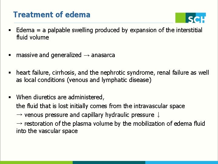 Treatment of edema § Edema = a palpable swelling produced by expansion of the