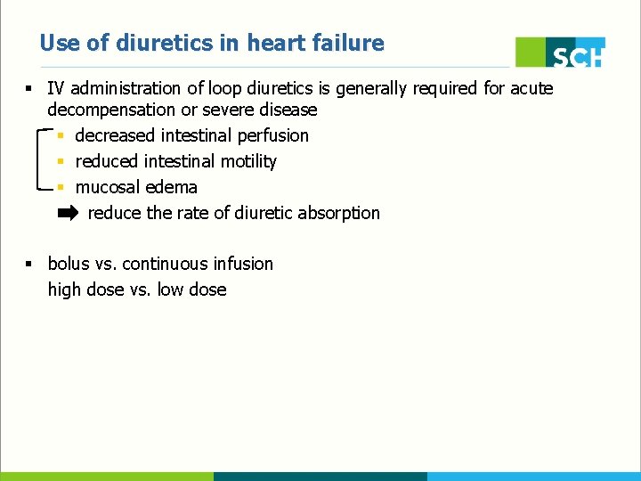 Use of diuretics in heart failure § IV administration of loop diuretics is generally