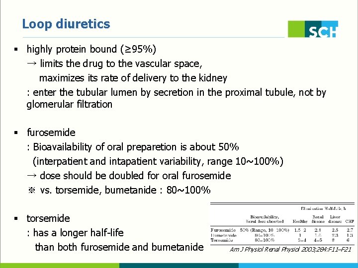Loop diuretics § highly protein bound (≥ 95%) → limits the drug to the