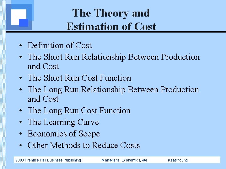 The Theory and Estimation of Cost • Definition of Cost • The Short Run