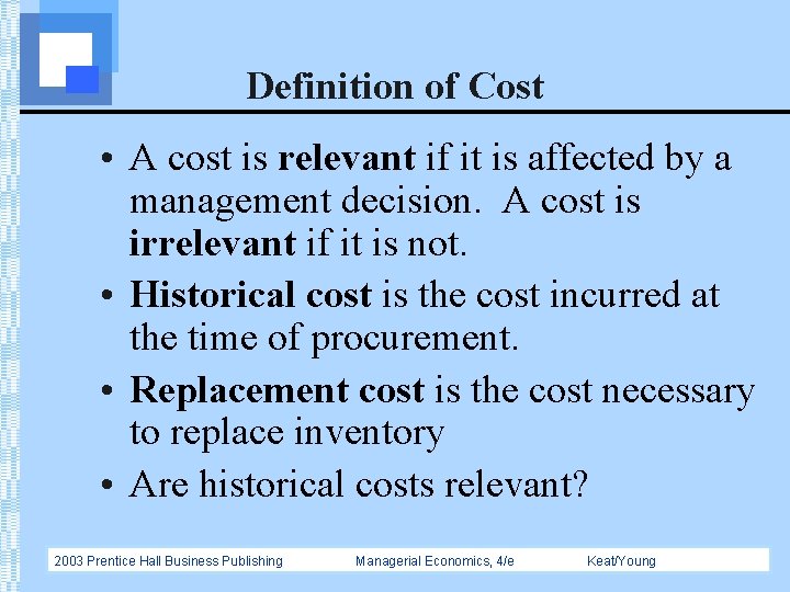 Definition of Cost • A cost is relevant if it is affected by a