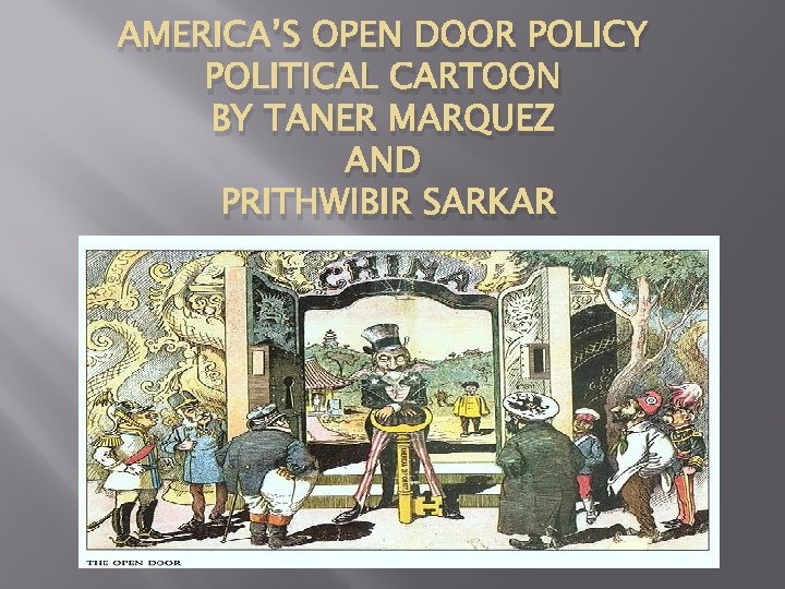 AMERICA’S OPEN DOOR POLICY POLITICAL CARTOON BY TANER MARQUEZ AND PRITHWIBIR SARKAR 