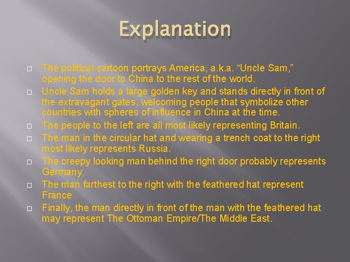 Explanation � � � � The political cartoon portrays America, a. k. a. “Uncle