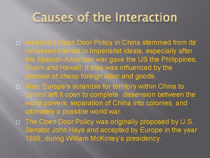 Causes of the Interaction � � � America’s Open Door Policy in China stemmed