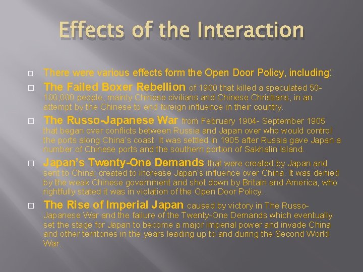 Effects of the Interaction � There were various effects form the Open Door Policy,
