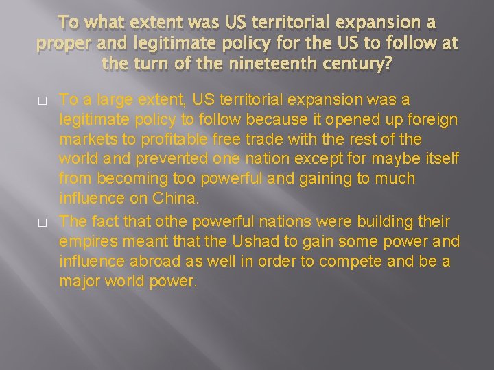 To what extent was US territorial expansion a proper and legitimate policy for the