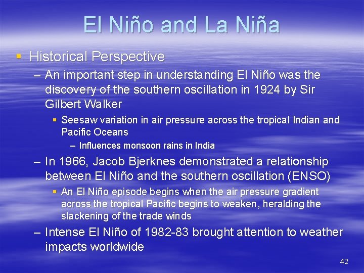 El Niño and La Niña § Historical Perspective – An important step in understanding