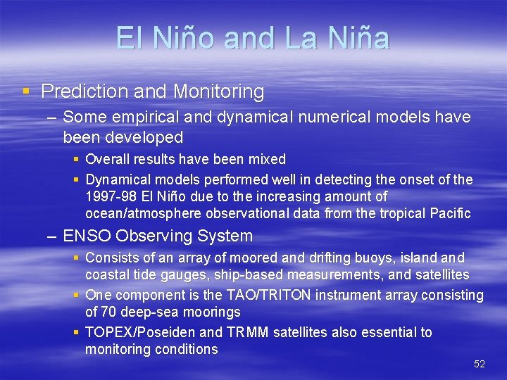 El Niño and La Niña § Prediction and Monitoring – Some empirical and dynamical