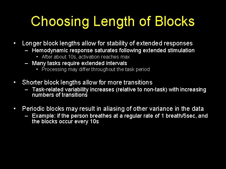 Choosing Length of Blocks • Longer block lengths allow for stability of extended responses