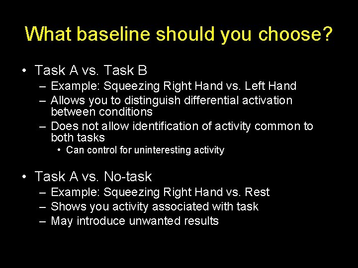 What baseline should you choose? • Task A vs. Task B – Example: Squeezing