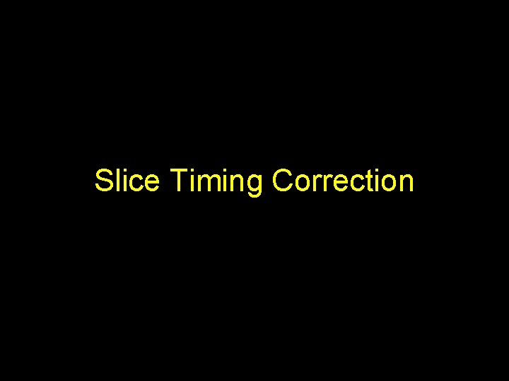 Slice Timing Correction 