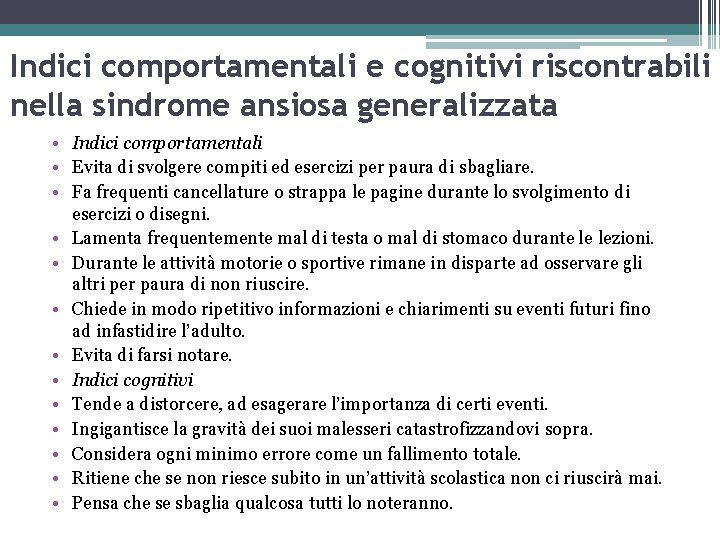 Indici comportamentali e cognitivi riscontrabili nella sindrome ansiosa generalizzata • Indici comportamentali • Evita