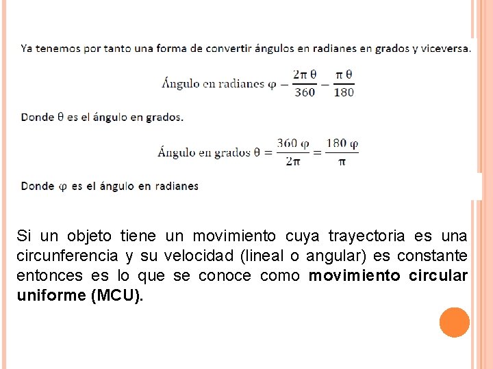 Si un objeto tiene un movimiento cuya trayectoria es una circunferencia y su velocidad