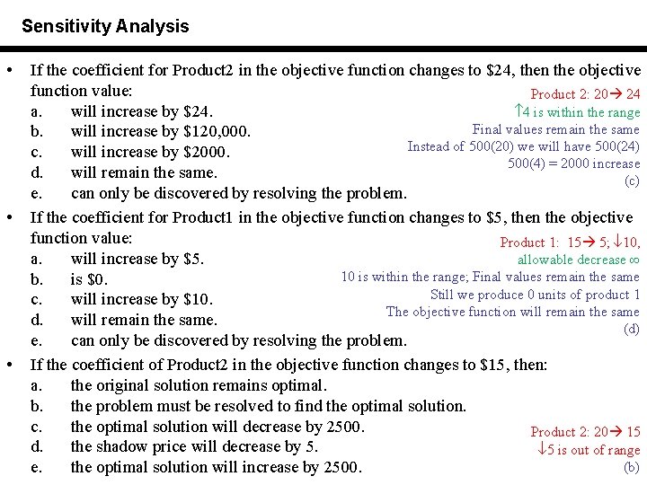 Sensitivity Analysis • • • If the coefficient for Product 2 in the objective