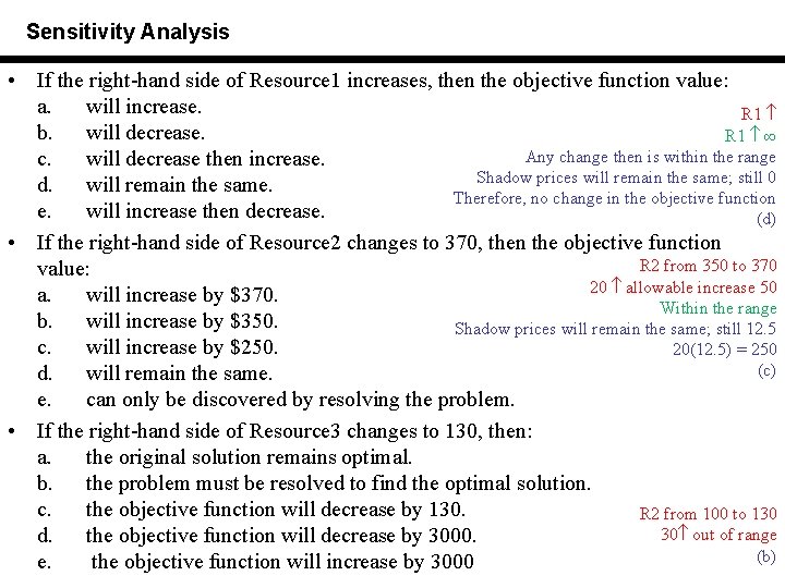 Sensitivity Analysis • If the right-hand side of Resource 1 increases, then the objective