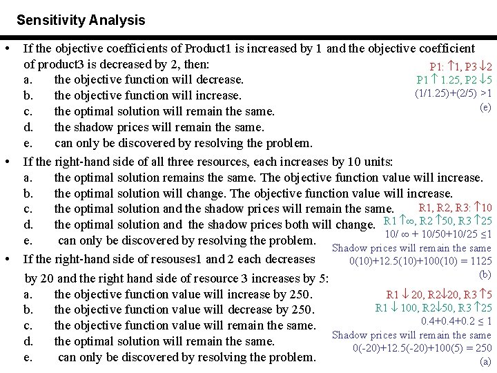 Sensitivity Analysis • • • If the objective coefficients of Product 1 is increased