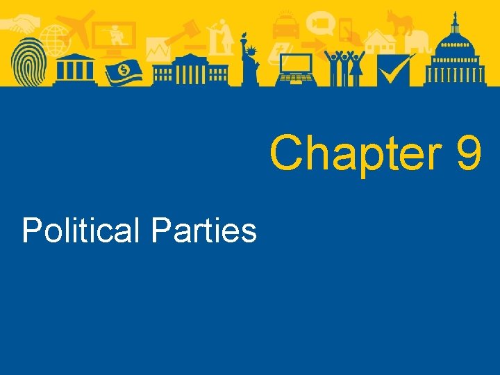 Chapter 9 Political Parties 