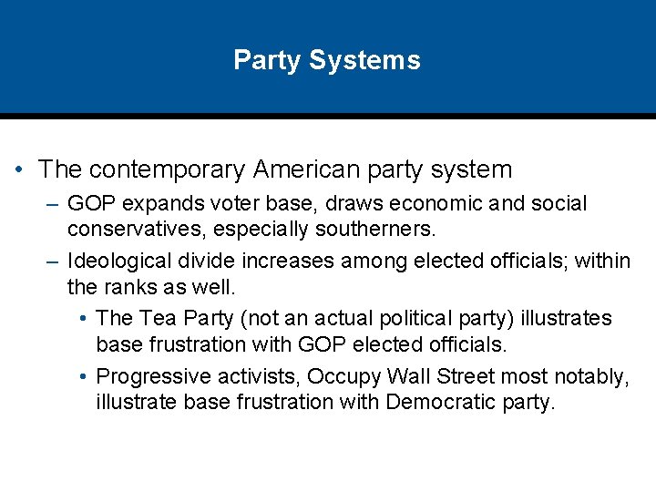 Party Systems • The contemporary American party system – GOP expands voter base, draws