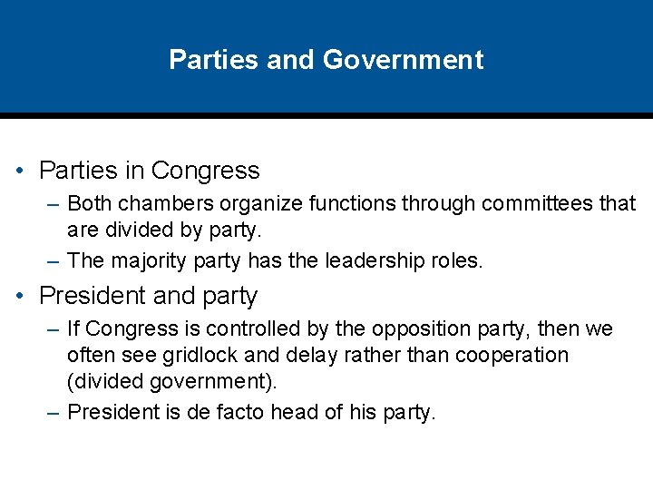 Parties and Government • Parties in Congress – Both chambers organize functions through committees