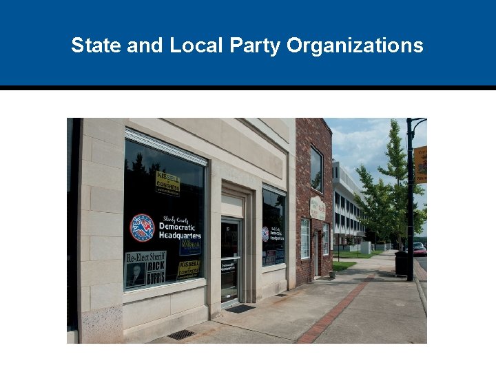 State and Local Party Organizations 