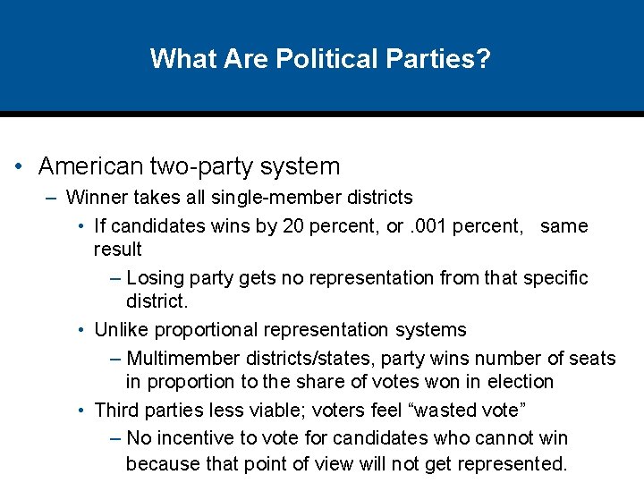 What Are Political Parties? • American two-party system – Winner takes all single-member districts