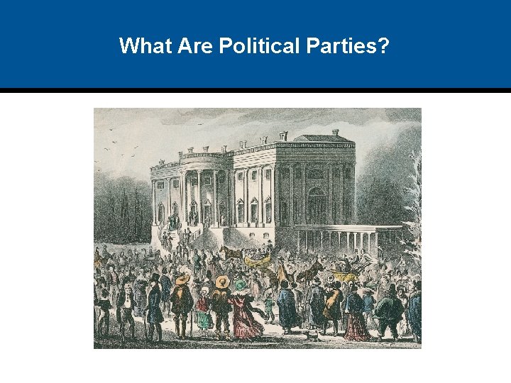 What Are Political Parties? 