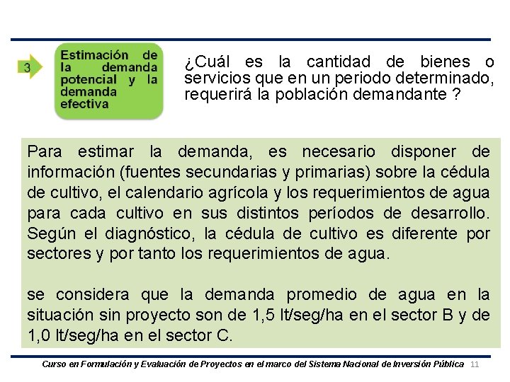 ¿Cuál es la cantidad de bienes o servicios que en un periodo determinado, requerirá